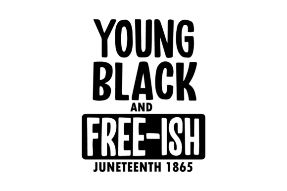 Download Young Black and Free-ish Juneteenth 1865 - Premium Bundle