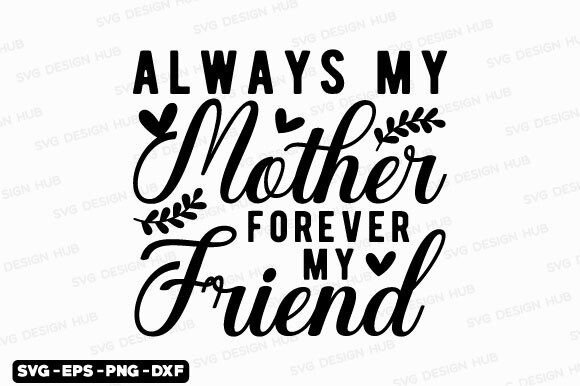 Download Mothers Day Svg,Always My Mother Forever - Mothers Collection